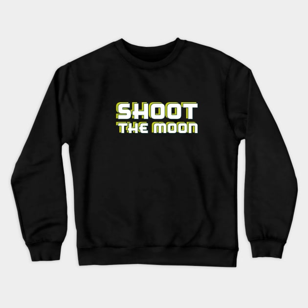 Shoot the Moon Crewneck Sweatshirt by TheSoldierOfFortune
